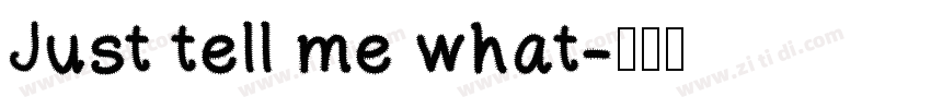 Just tell me what字体转换